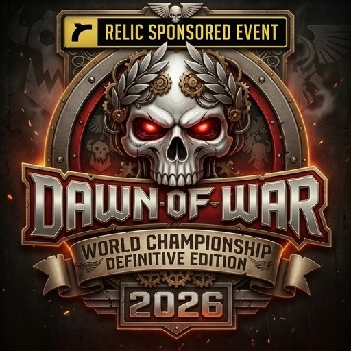 Dawn of War World Championship 2026 - Relic sponsored event